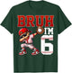 Bruh I'm 6 Baseball 6th Bday Party 6 Years Old T-Shirt - T-Shirt | Forest