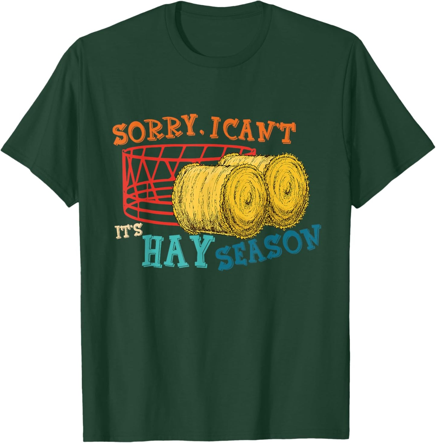 Sorry, I Can't It's Hay Season Funny Farmer Vintage T-Shirt - T-Shirt | Forest