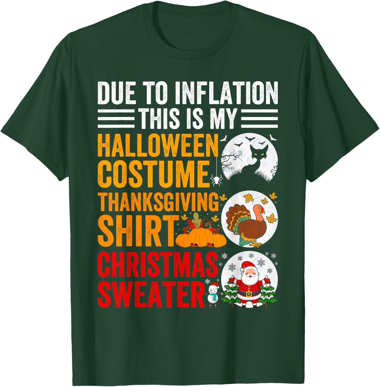 Due to Inflation This is My Thanksgiving Halloween Christmas T-Shirt - T-Shirt | Forest