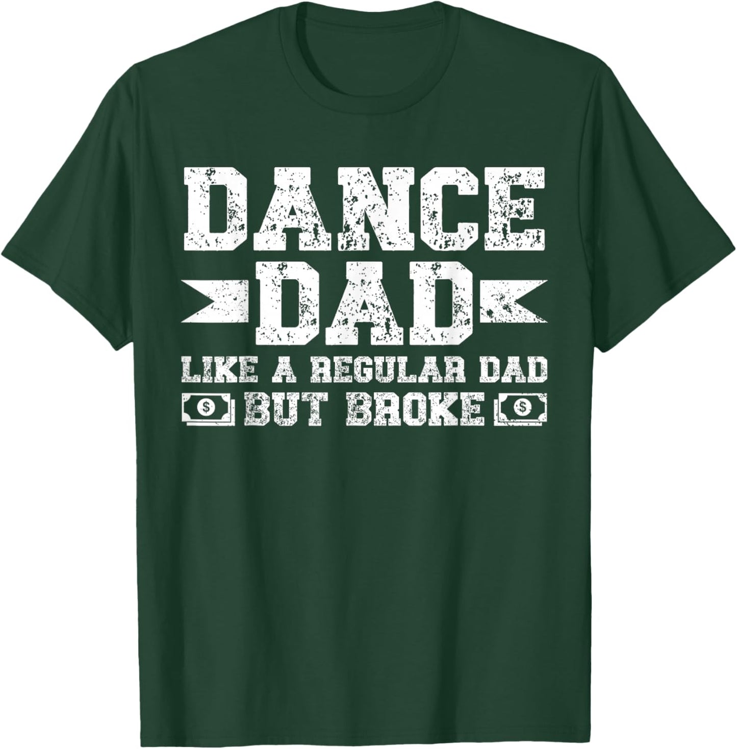 Dance Dad Broke Dancing Dad of A Dancer Dad Dance Father T-Shirt - T-Shirt | Forest