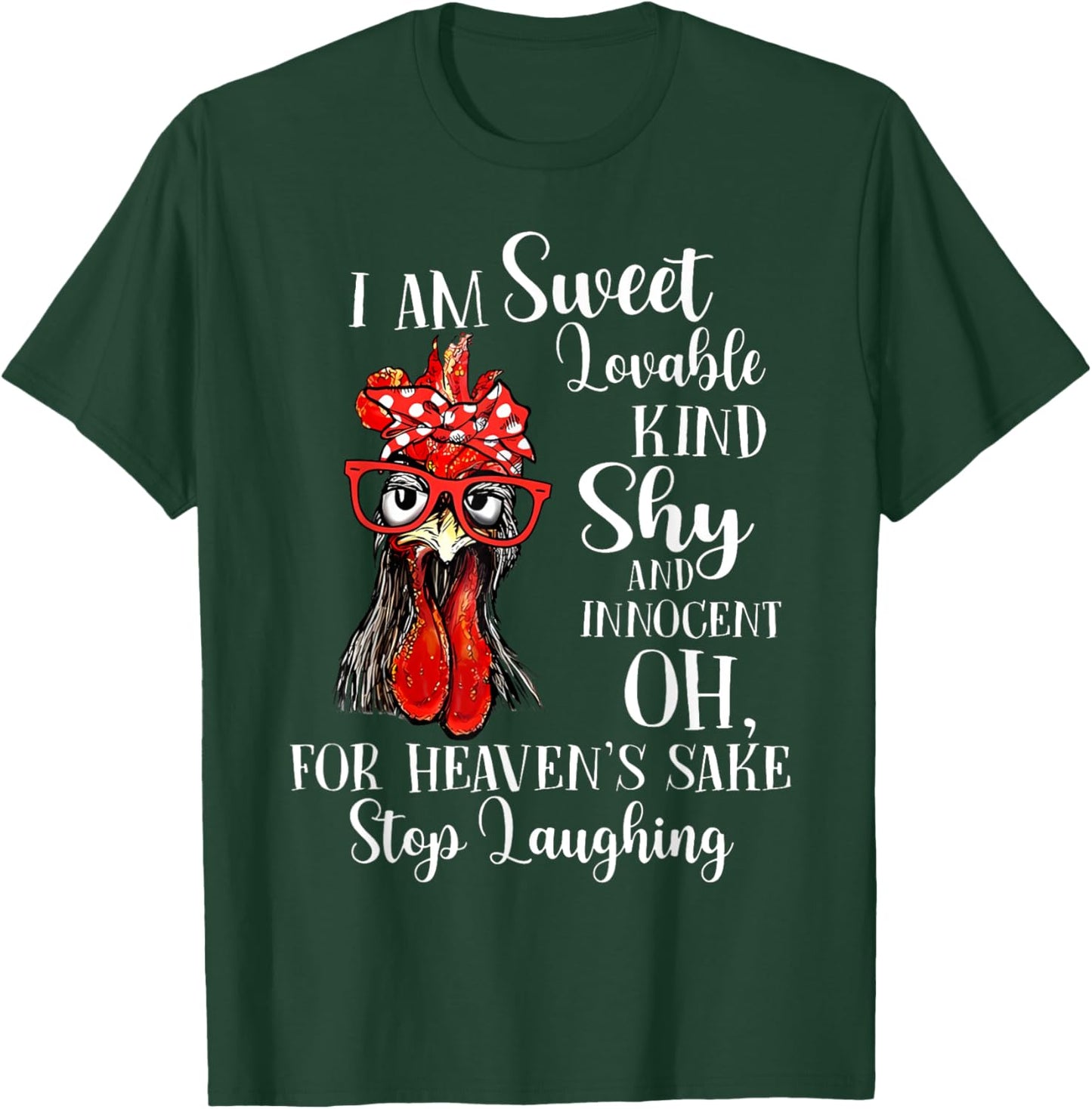 I Am Sweet Lovable Kind Shy Innocent For Heaven's Sake Stop T-Shirt - T-Shirt | Forest