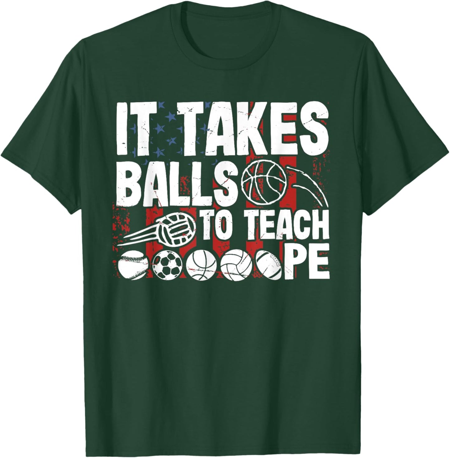 It Takes Balls To Teach Pe Teacher Chaos Coordinator US Flag T-Shirt - T-Shirt | Forest