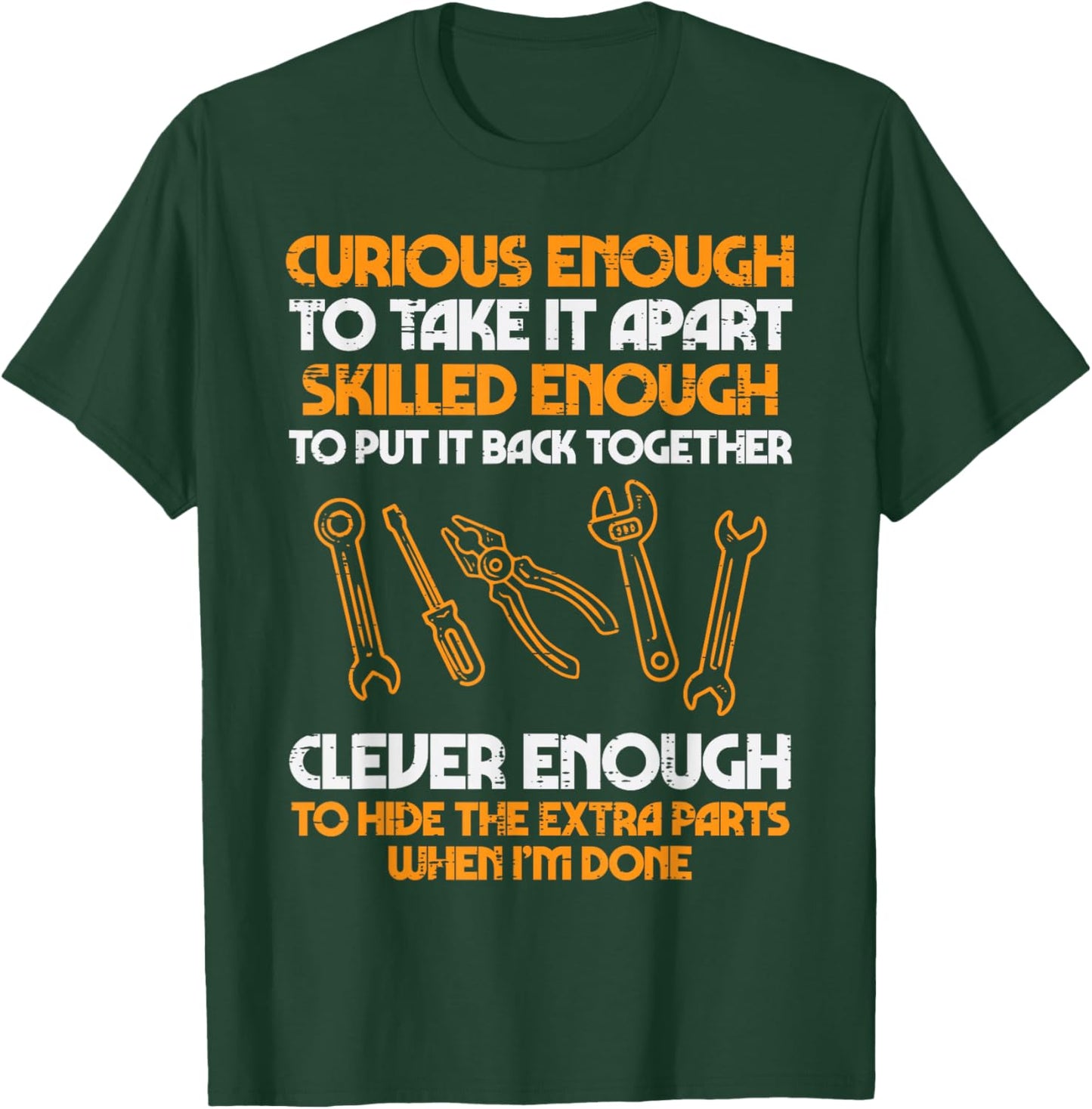 Curious Enough To Take It Apart Car Auto Garage Mechanic Men T-Shirt - T-Shirt | Forest