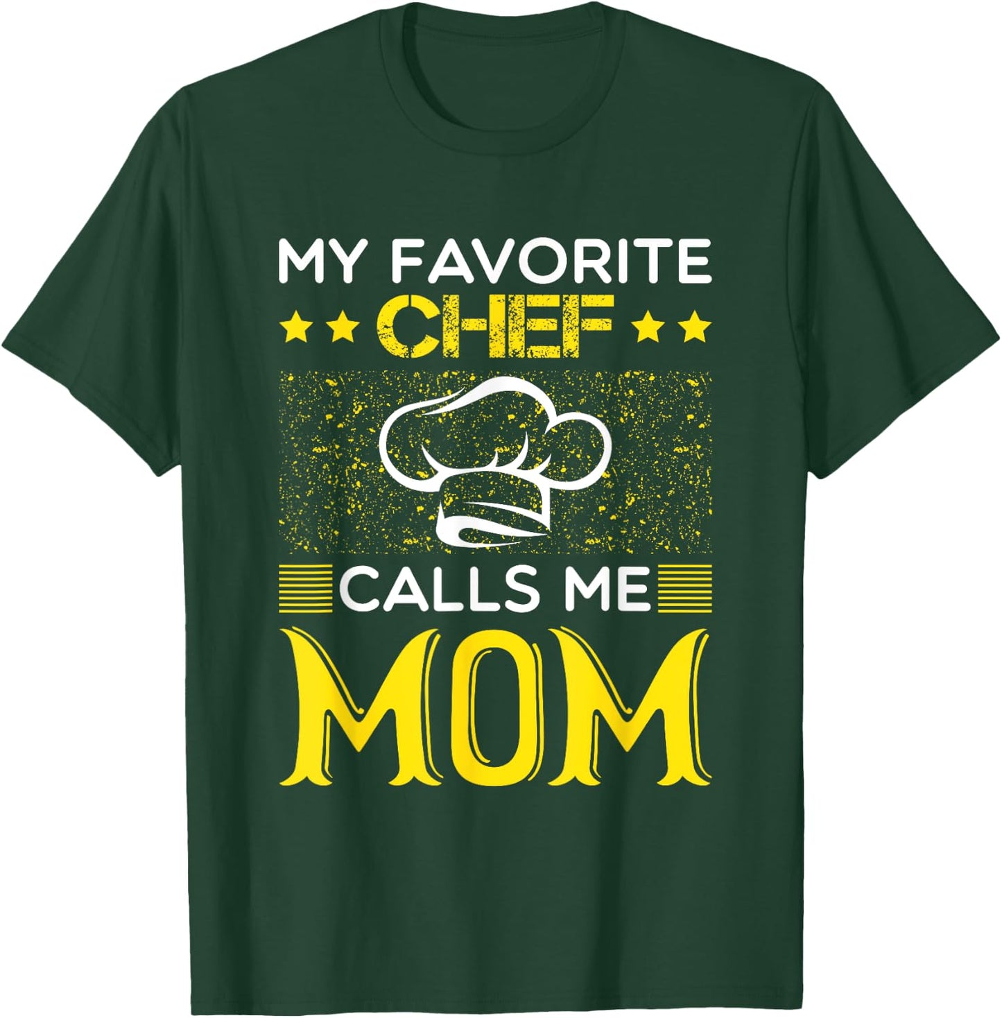 My Favorite Chef Calls Me Mom Funny Mothers Day T-Shirt - T-Shirt | Forest