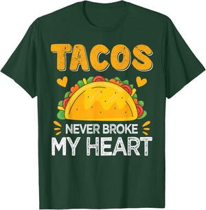 Tacos Never Broke My Heart Funny Anti Valentine Day Mexican T-Shirt - T-Shirt | Forest