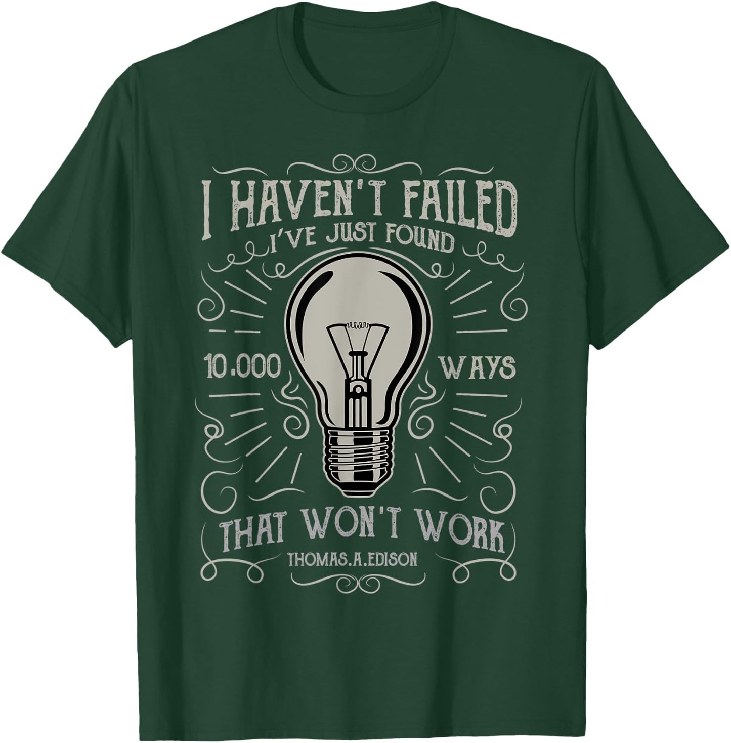 I Haven't Failed - Thomas Edison Bulb T-Shirt - T-Shirt | Forest