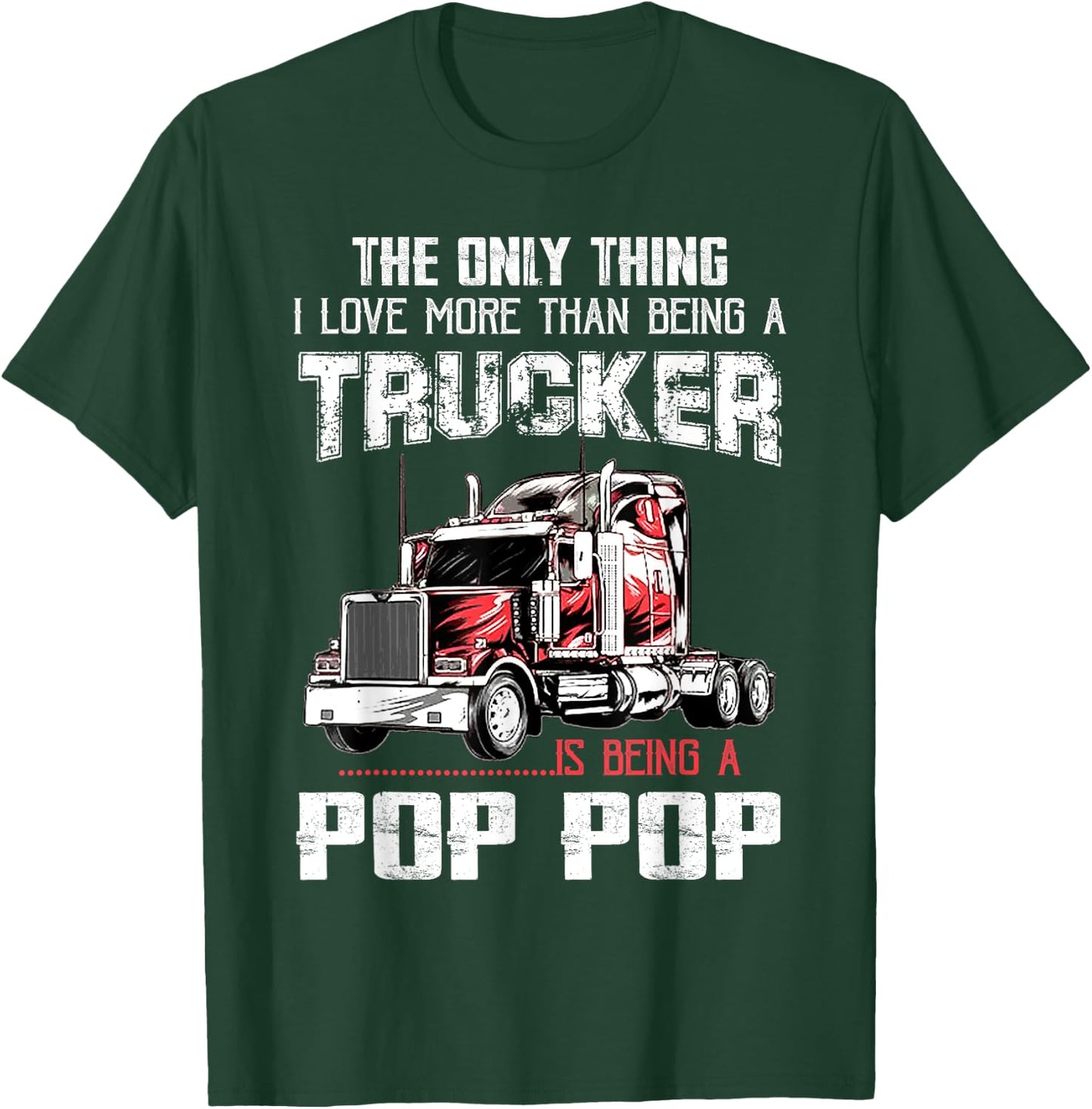 Trucker Pop Pop Truck Driver Grandpa Pop Pop T-Shirt - T-Shirt | Forest