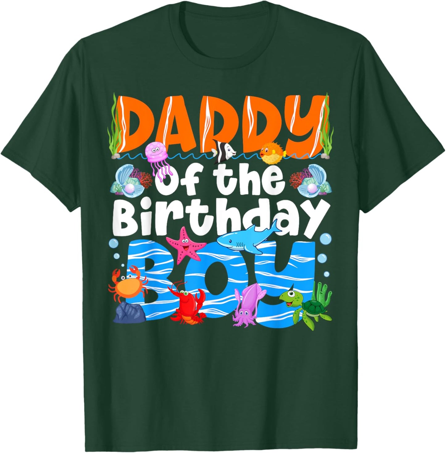 Daddy Under Sea Birthday Party Boys Ocean Sea Animals Themed T-Shirt - T-Shirt | Forest