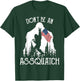 Don't Be An Assquatch Funny Bigfoot T-Shirt - T-Shirt | Forest