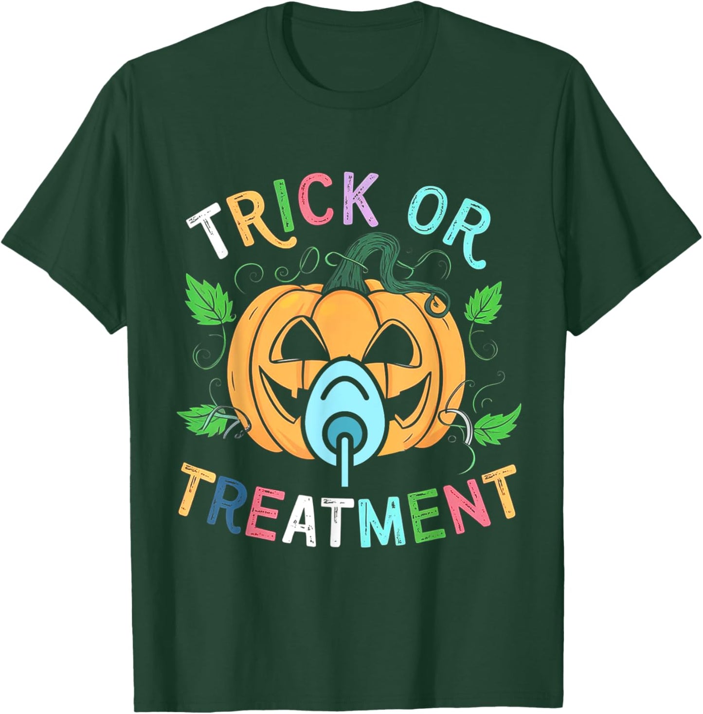 Trick Or Treatment OT Respiratory Therapist Halloween 2025 T-Shirt - T-Shirt | Forest