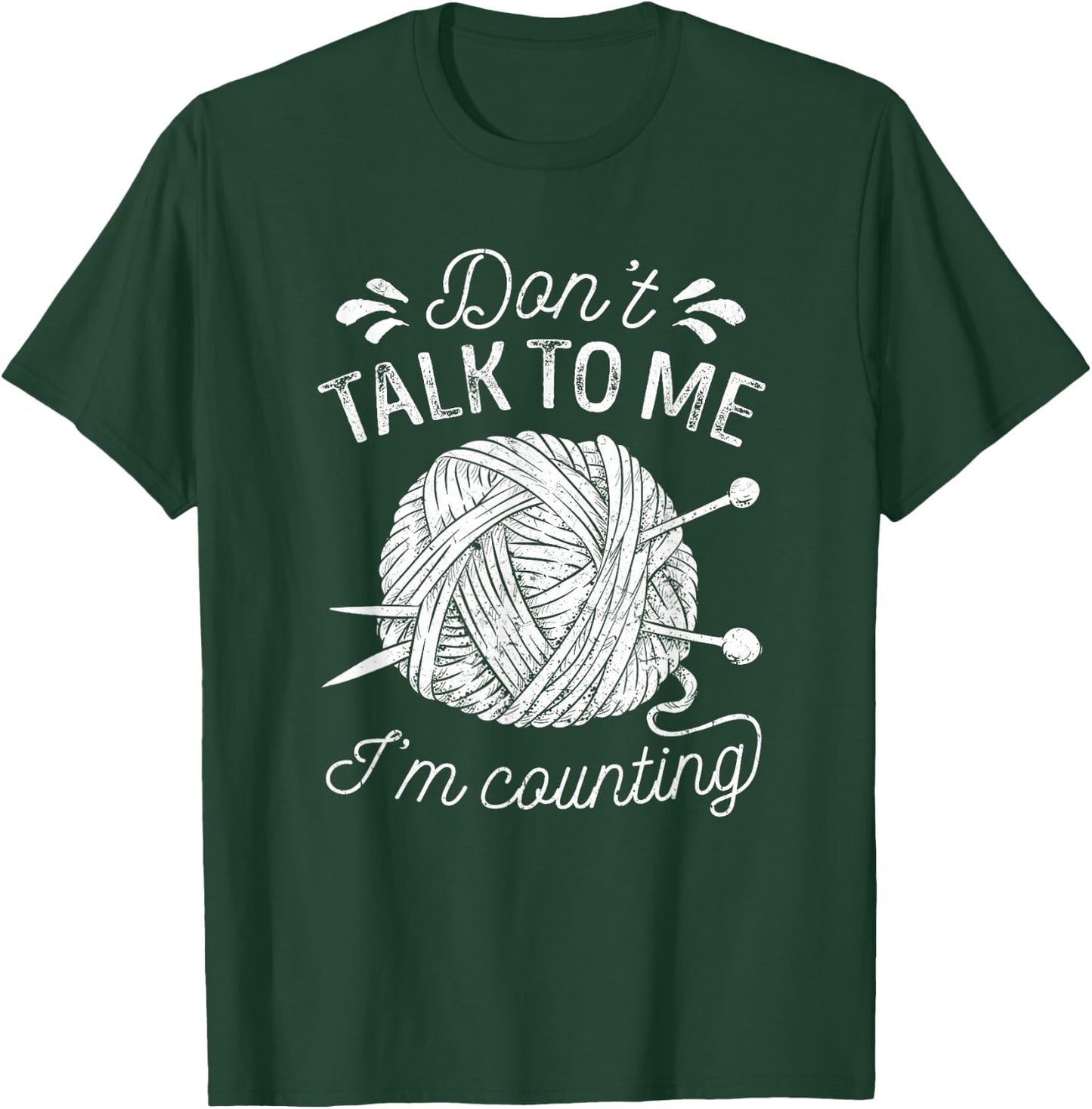 Don't Talk to Me I'm Counting Knitting Lover Funny Knitters T-Shirt - T-Shirt | Forest
