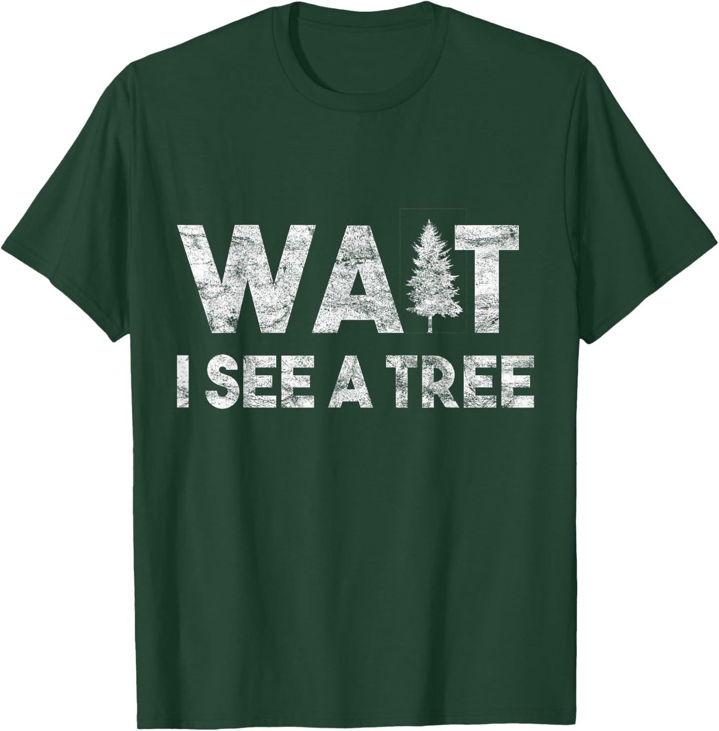 Wait I See A Tree for Boys Girls Forestry for Arborists T-Shirt - T-Shirt | Forest