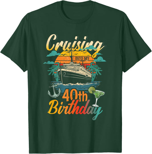 Cruising Into My 40th Birthday 40 Year Old Cruise Birthday T-Shirt - T-Shirt | Forest