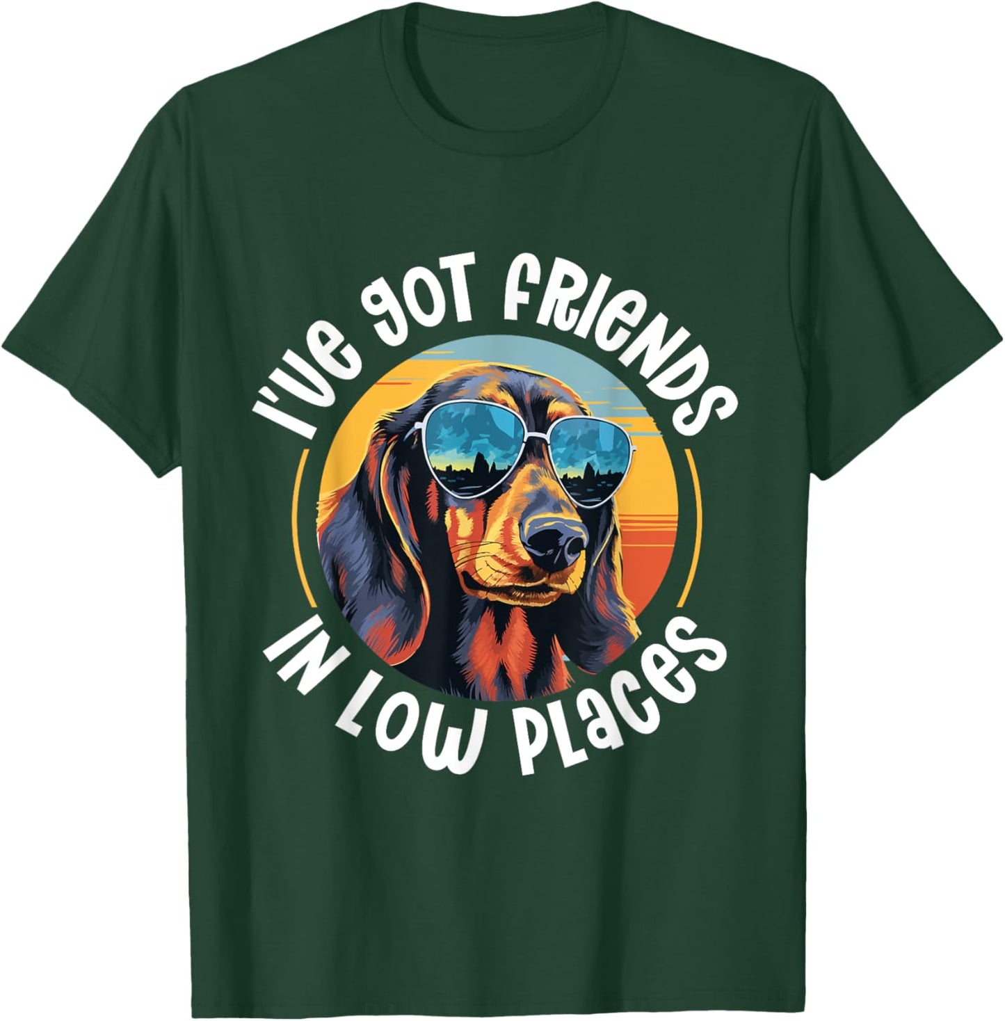 Dachshund wiener sausage dog I've Got Friends In Low Places T-Shirt - T-Shirt | Forest