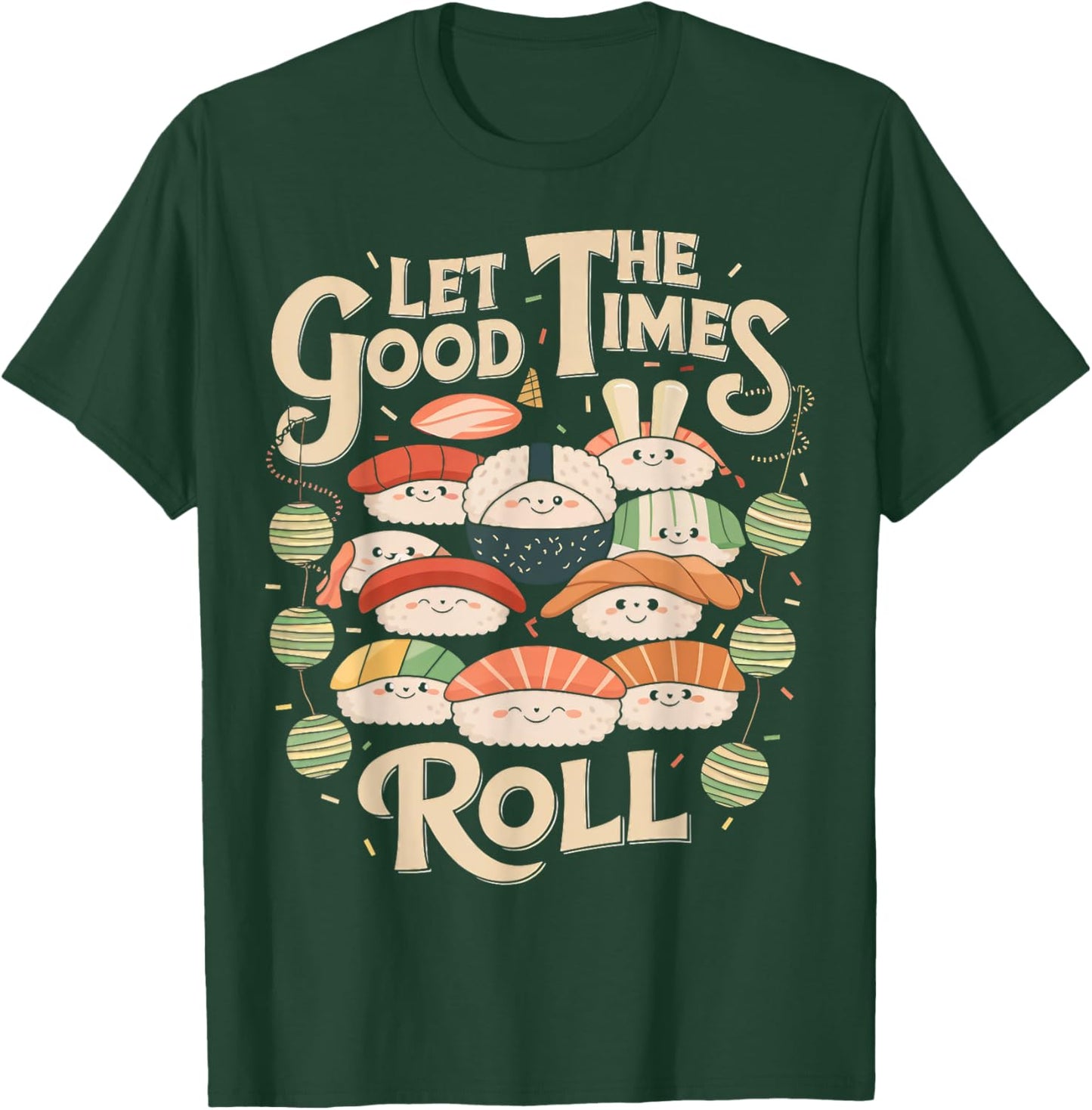 Let the Good Times Roll Cute Sushi Party T-Shirt - T-Shirt | Forest