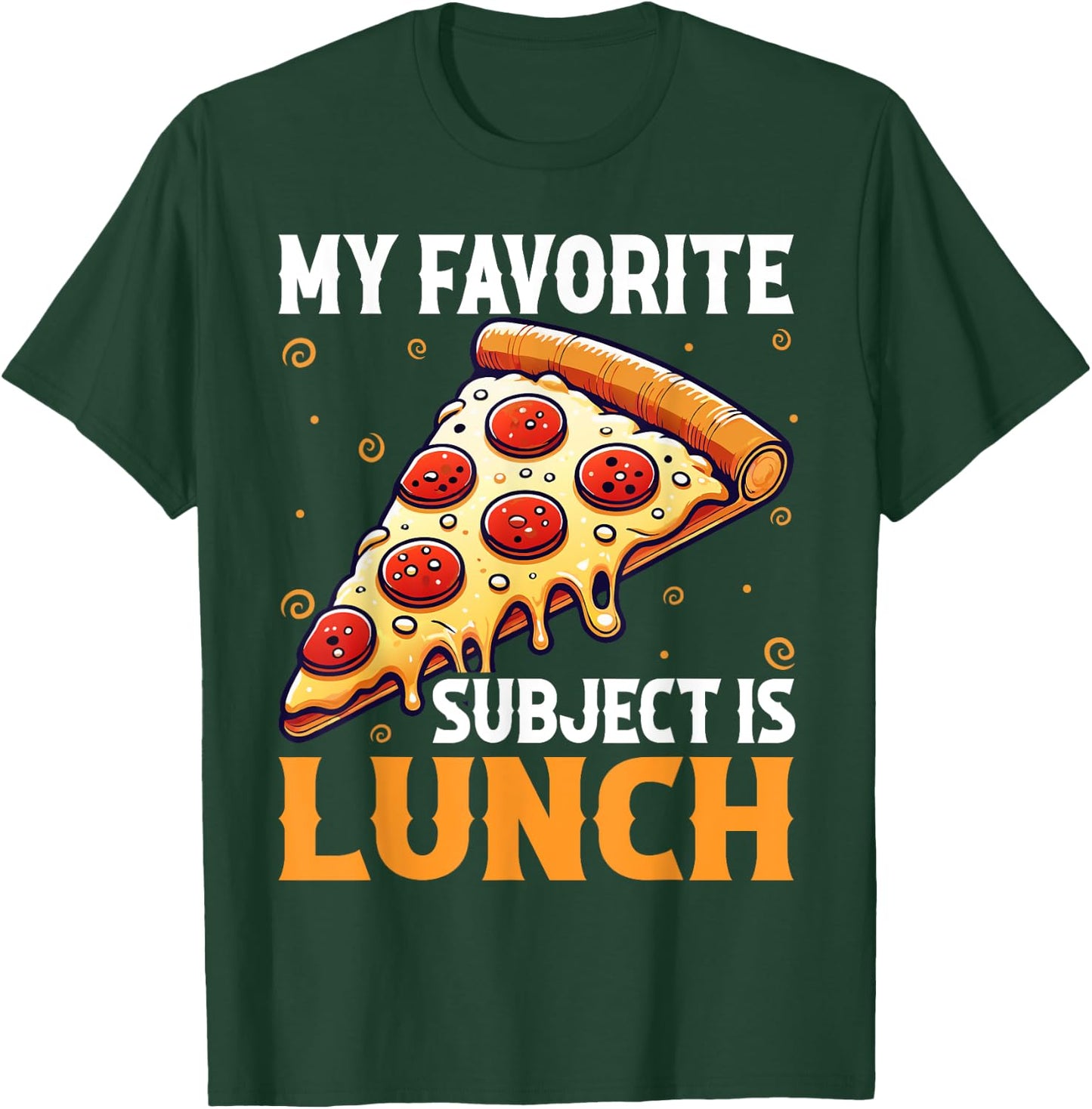 My Favorite Subject Is Lunch Pizza Funny Back To School T-Shirt - T-Shirt | Forest