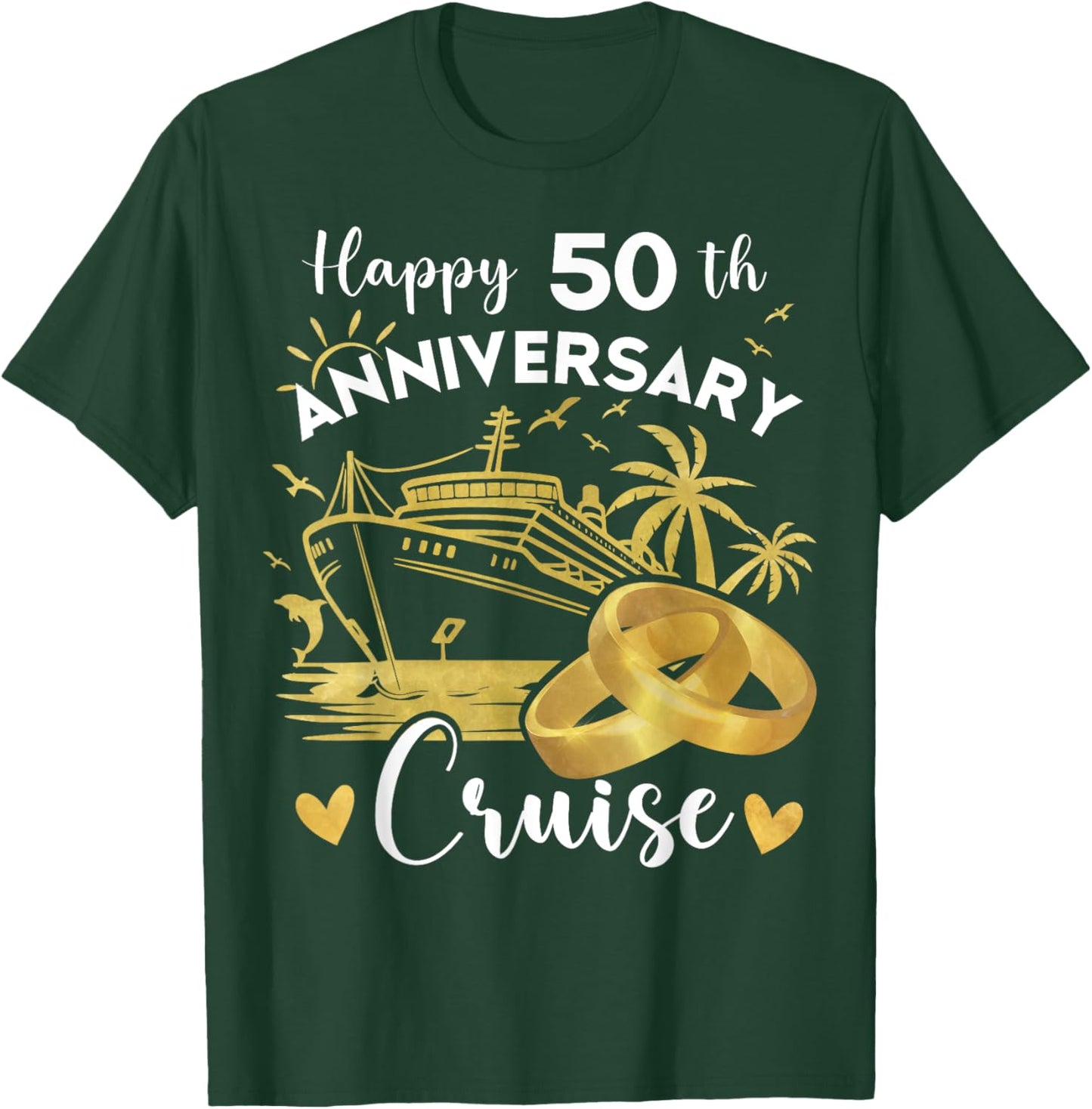 Happy 50th Anniversary Cruise Golden Wedding Cruise T-Shirt - T-Shirt | Forest