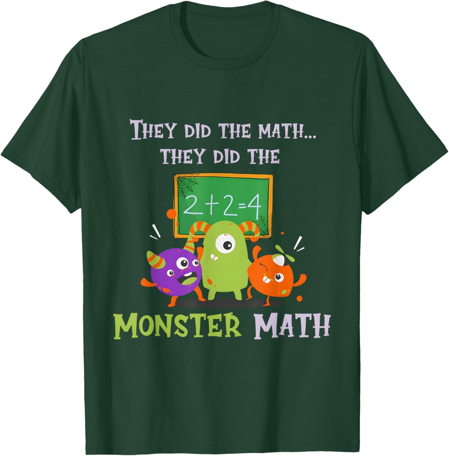 They Did The Math They Did The Monster Math Funny T-Shirt - T-Shirt | Forest