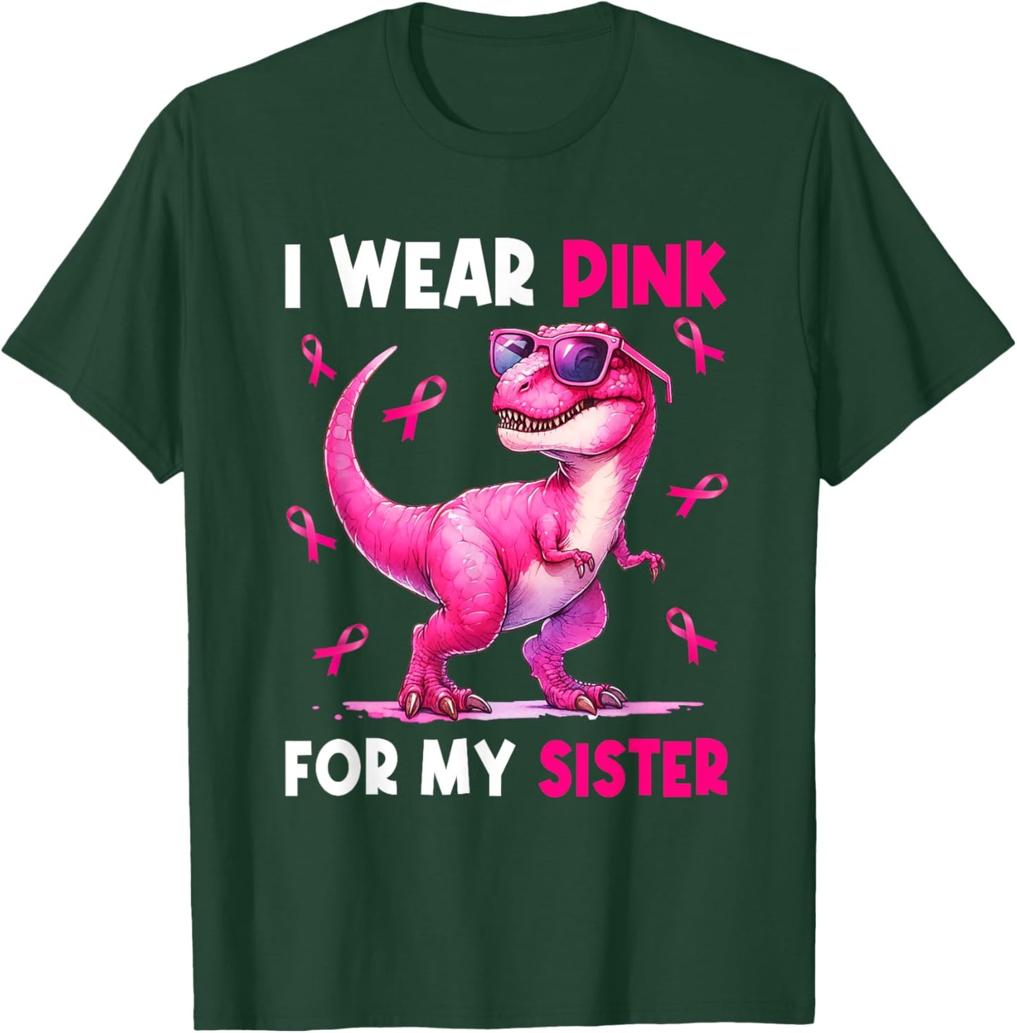 I Wear Pink For My Sister T Rex Dinosaur Breast Cancer Women T-Shirt - T-Shirt | Forest