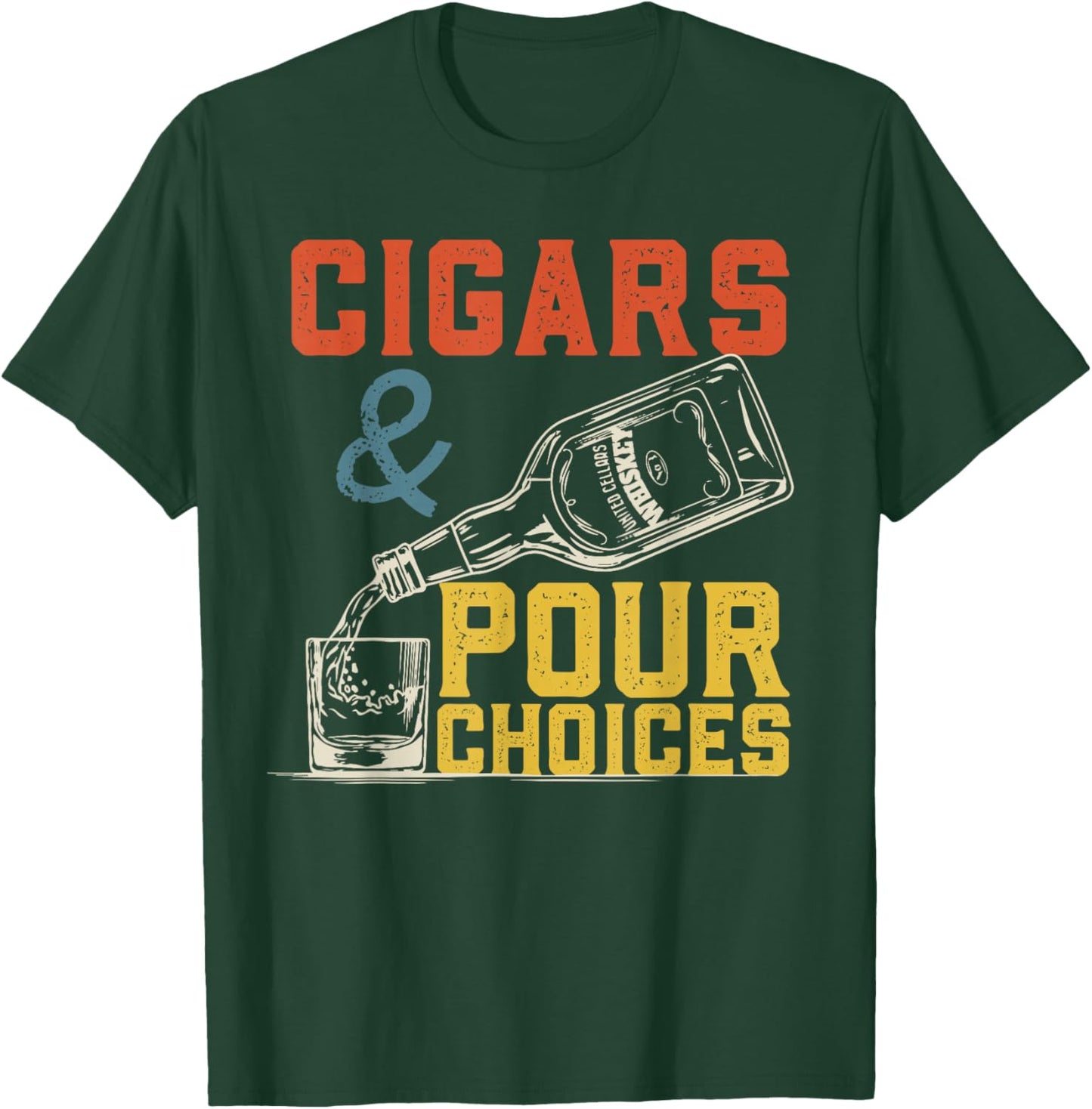 Cigars & Pour Choices for Funny Bourbon Whiskey Cigar Fan T-Shirt - T-Shirt | Forest