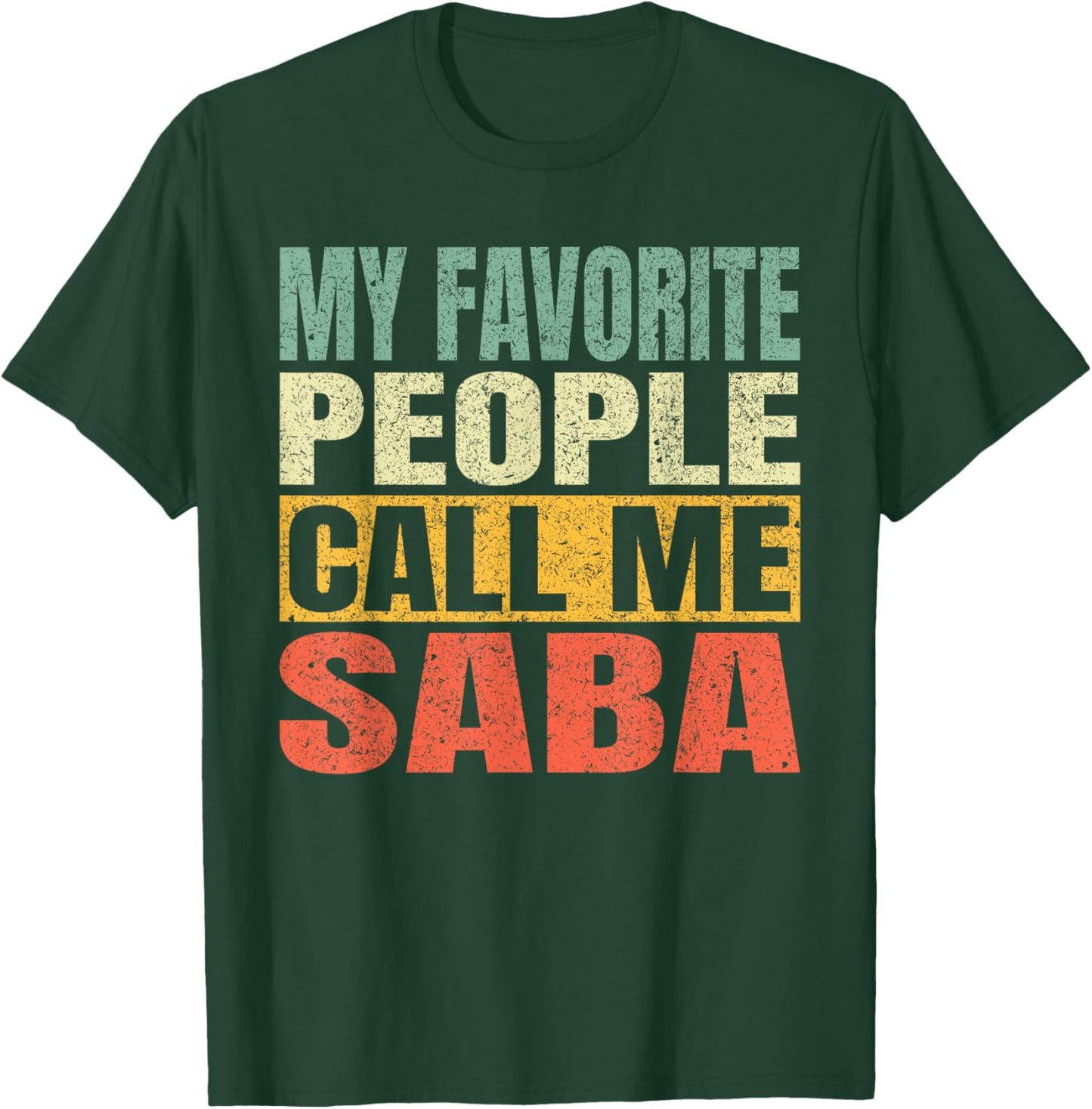 My Favorite People Call Me Saba Men Fathers Day Vintage T-Shirt - T-Shirt | Forest