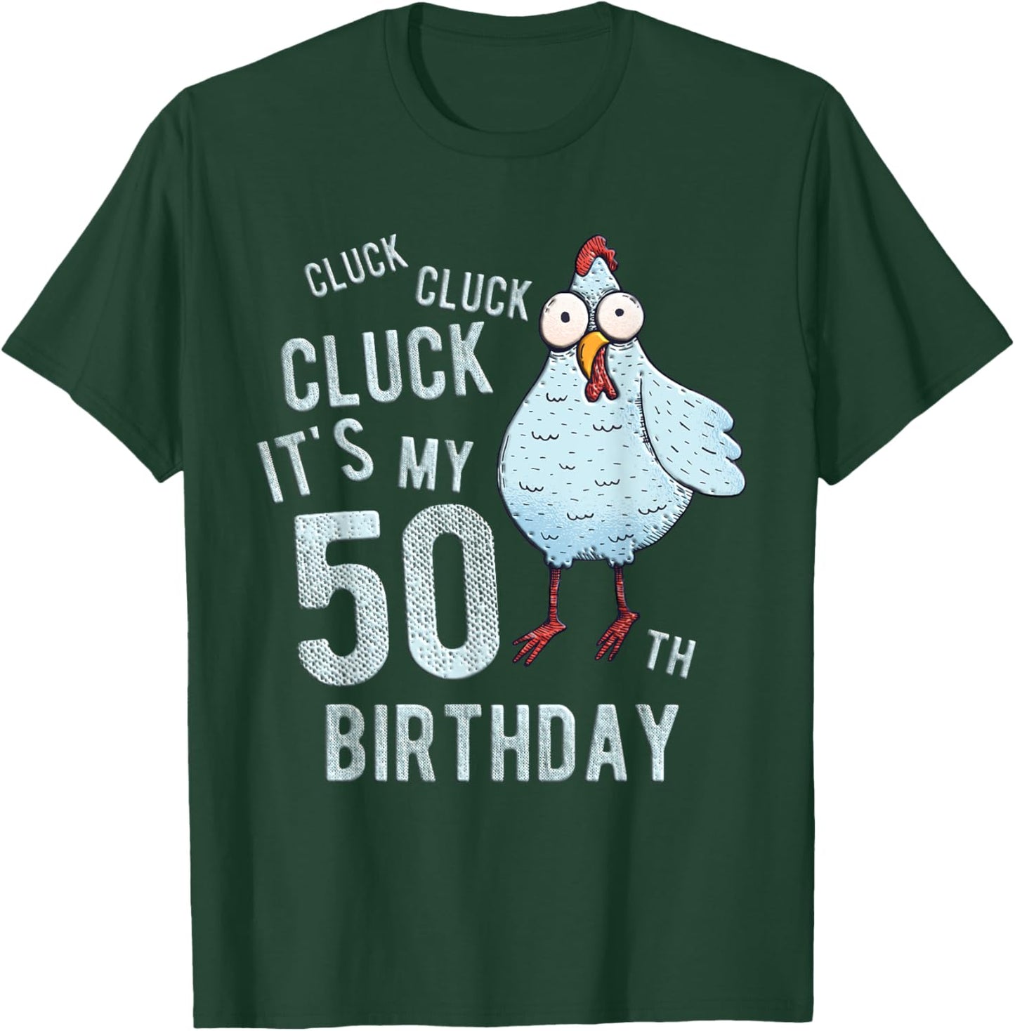 Funny Cluck Its My 50th Birthday Farm Chicken Birthday Party T-Shirt - T-Shirt | Forest