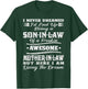 I Never Dreamed Son in Law of Freaking Awesome Mother in Law T-Shirt - T-Shirt | Forest