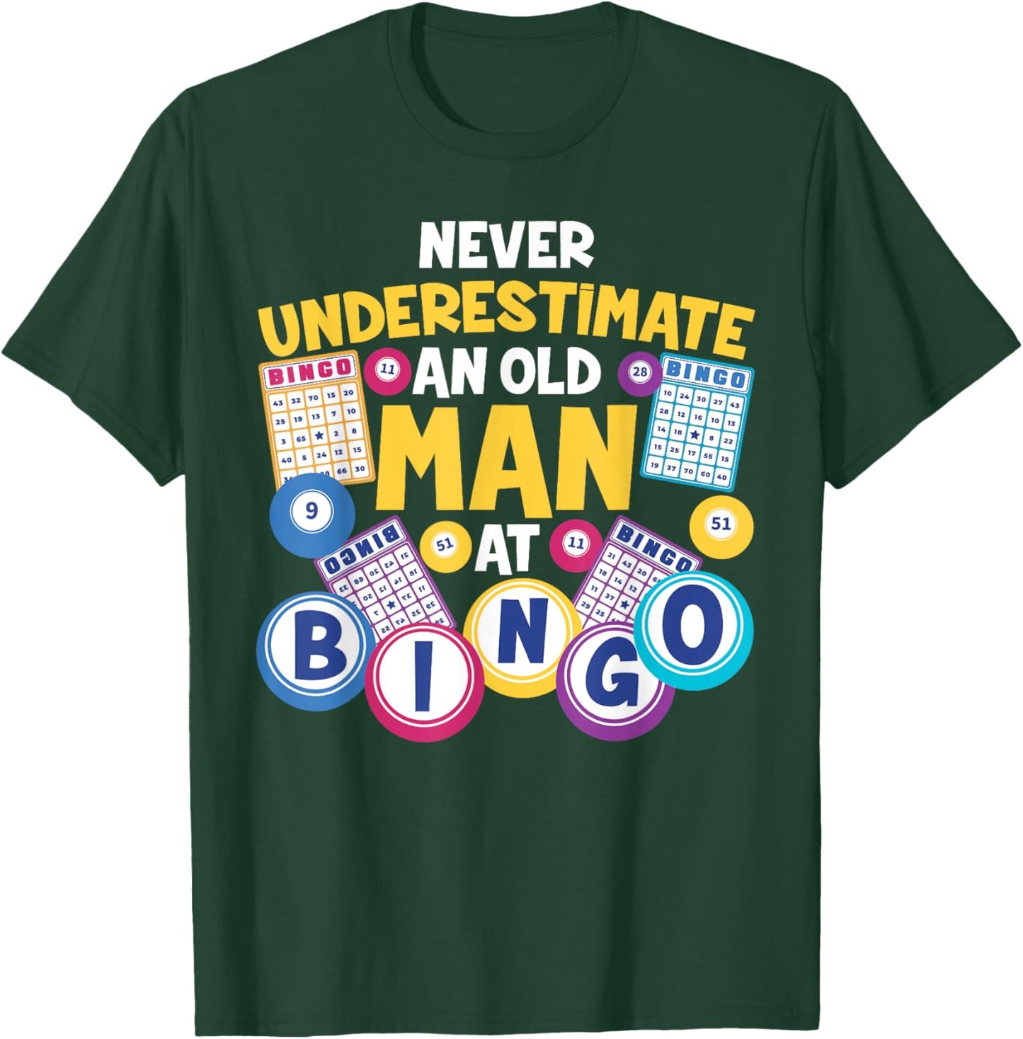 Funny Bingo Player Never Underestimate An Old Man At Bingo T-Shirt - T-Shirt | Forest