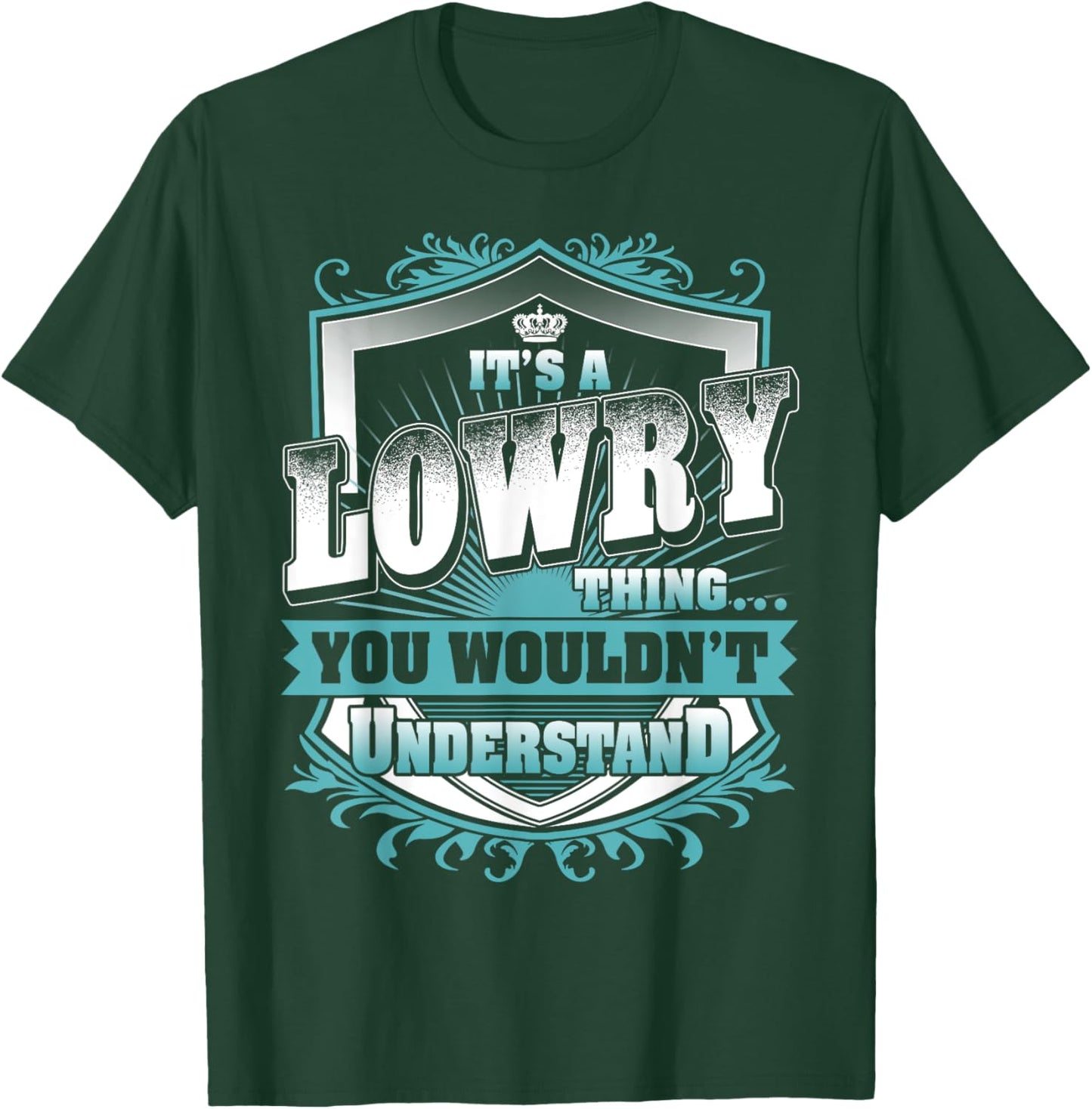 It's A LOWRY Thing You Wouldn't Understand Name Vintage T-Shirt - T-Shirt | Forest