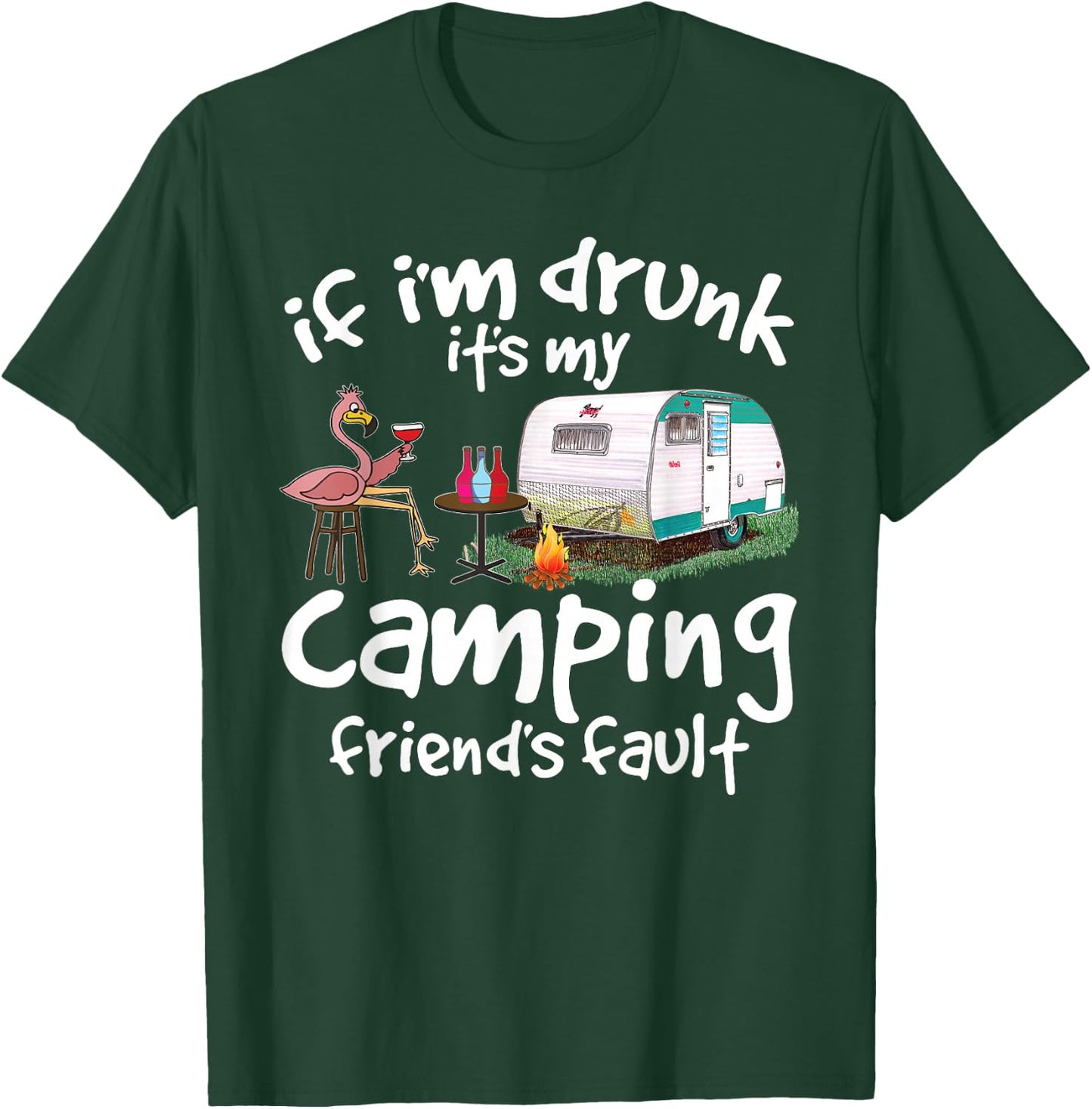 If I'm Drunk It's My Camping Friend's Fault Funny Flamingo Small T-Shirt - T-Shirt | Forest