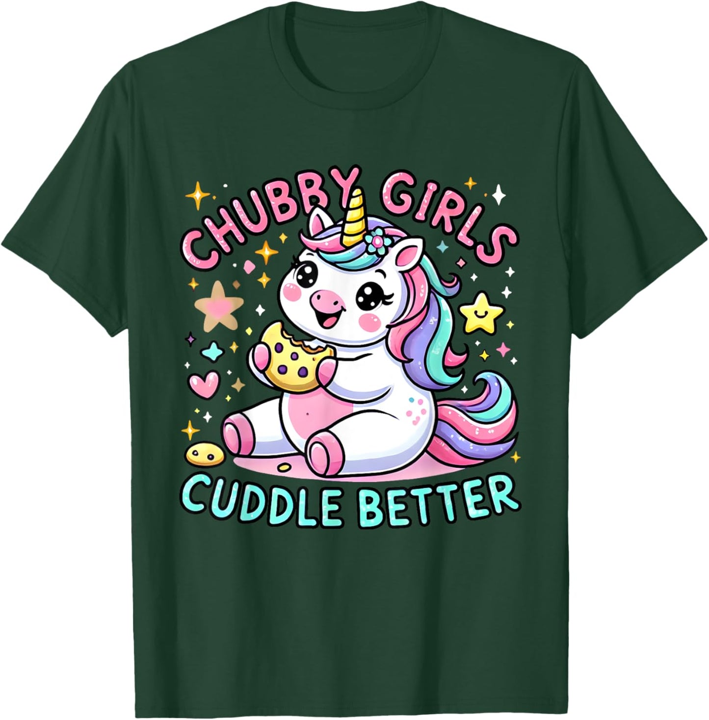 Funny Chubby Girls Cuddle Better Cute Unicorn Cookie Lover T-Shirt - T-Shirt | Forest