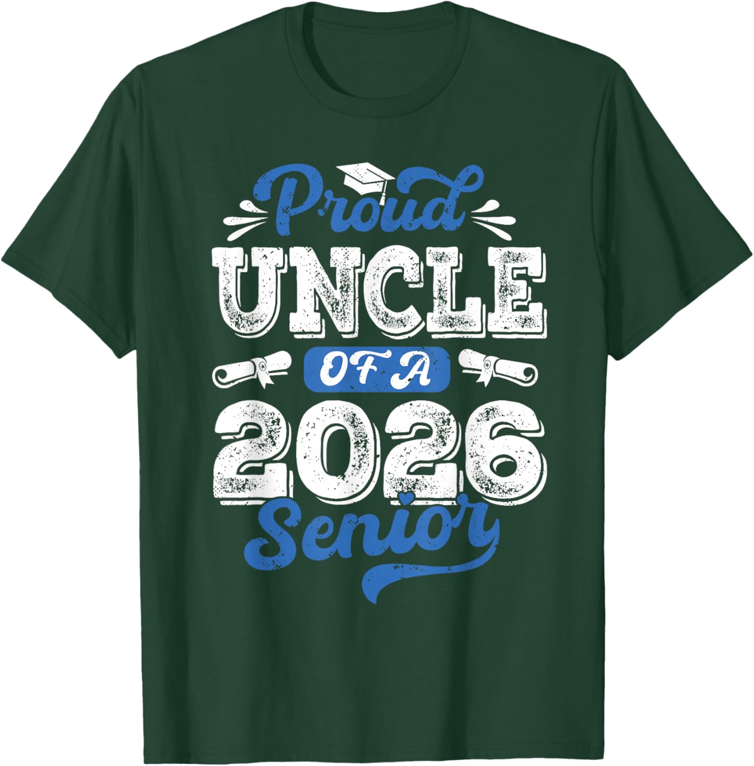 Proud Uncle of a 2026 Senior Awesome Family College Uncle T-Shirt - T-Shirt | Forest