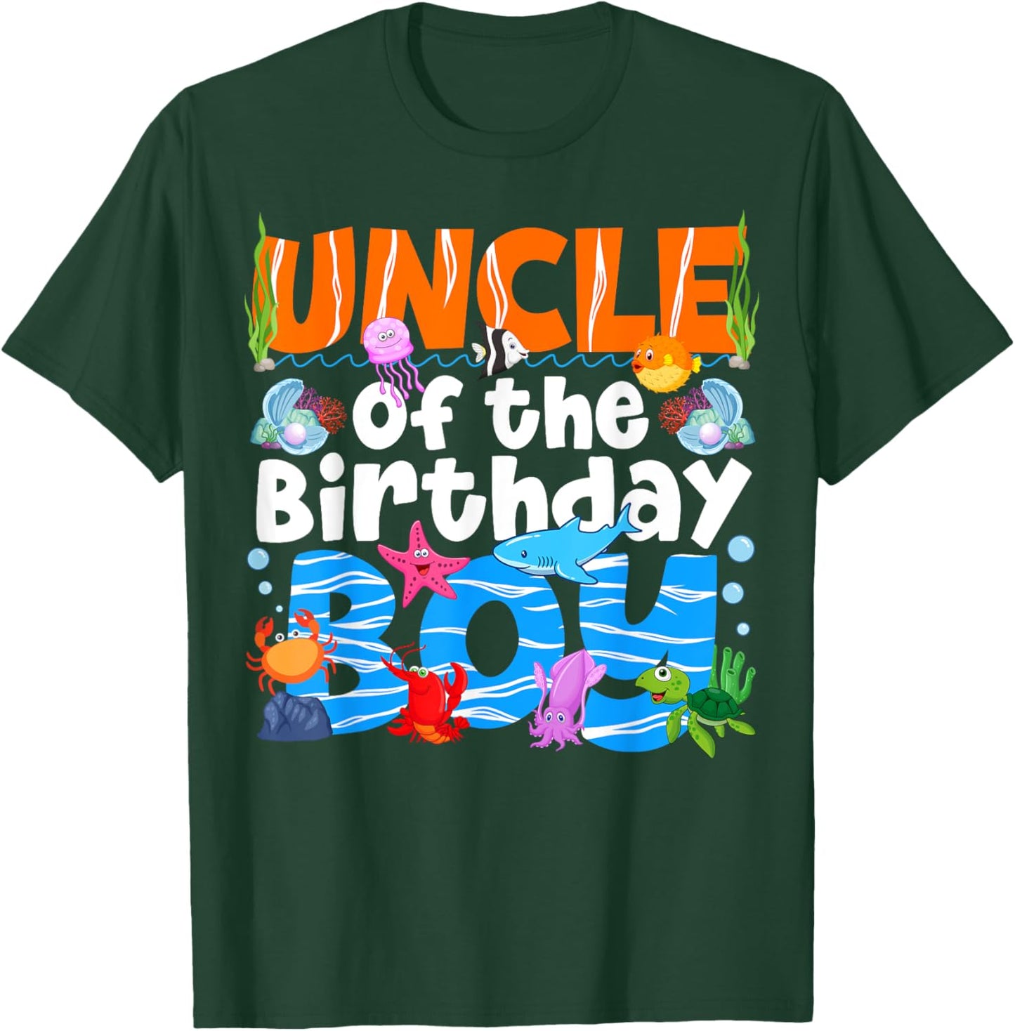 Uncle Under Sea Birthday Party Boys Ocean Sea Animals Themed T-Shirt - T-Shirt | Forest