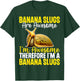 Banana Slugs Are Awesome Therefore I'm a Banana Slug T-Shirt - T-Shirt | Forest