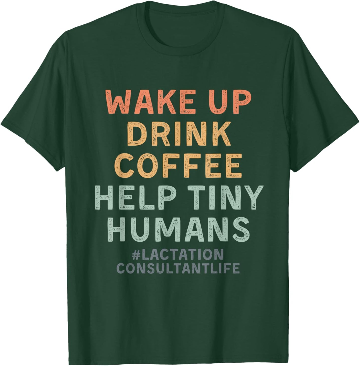Lactation Consultant Breastfeeding Consultant IBCLC T-Shirt - T-Shirt | Forest