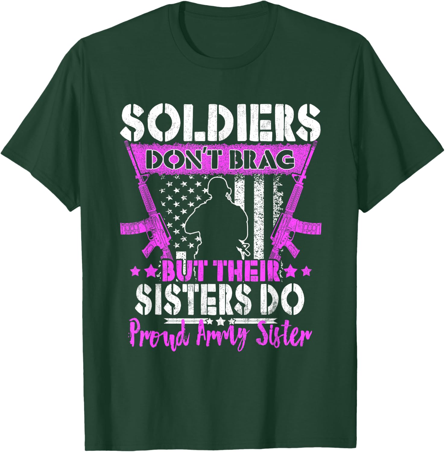 Soldiers Don't Brag Proud Army Sister US Military Sibling T-Shirt - T-Shirt | Forest