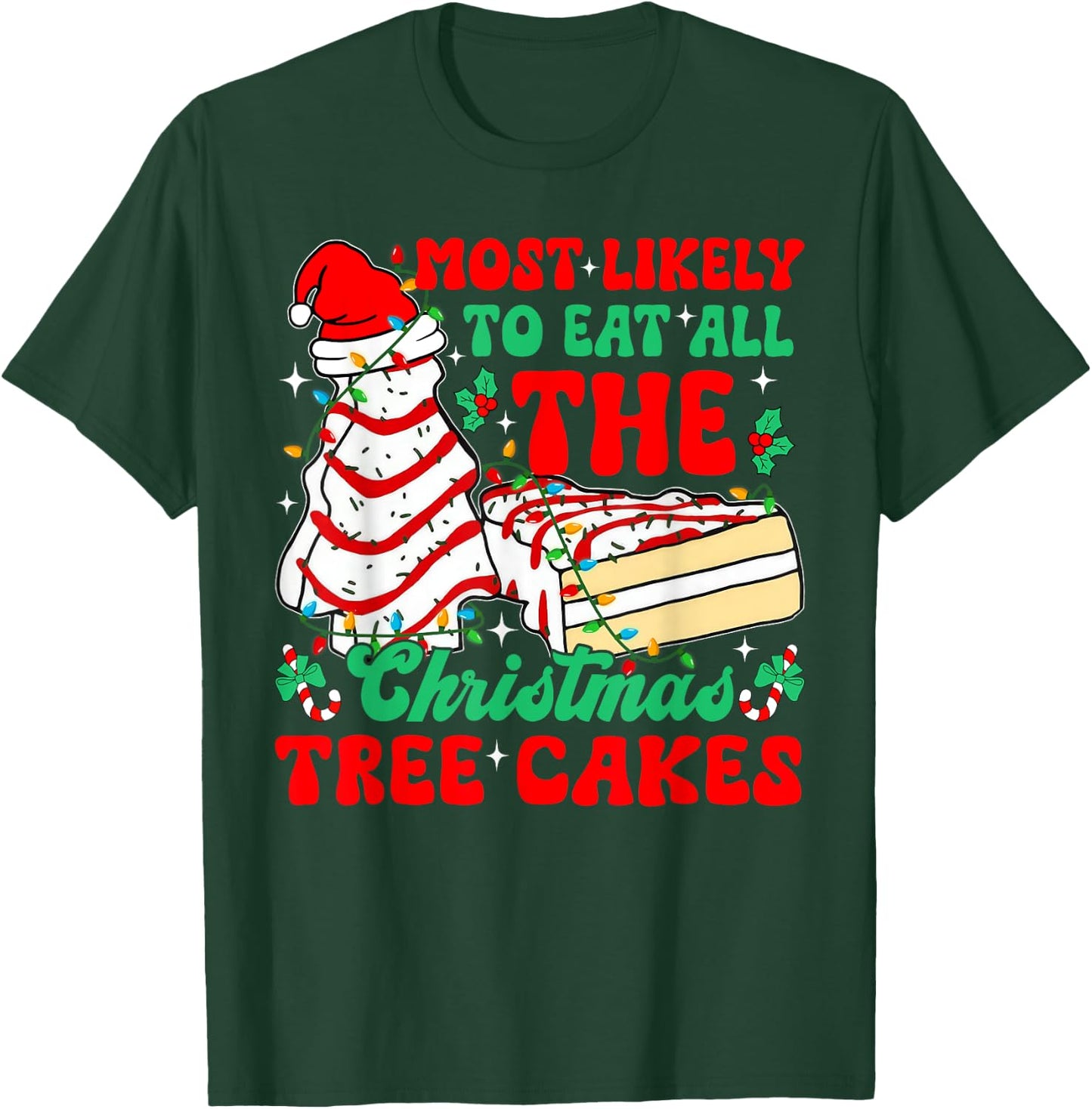 Retro Most Likely To Eat All The Christmas Tree Cakes Debbie T-Shirt - T-Shirt | Forest