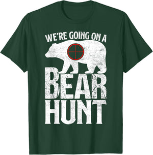 We're Going On A Bear Hunt Bear Hunting T-Shirt - T-Shirt | Forest