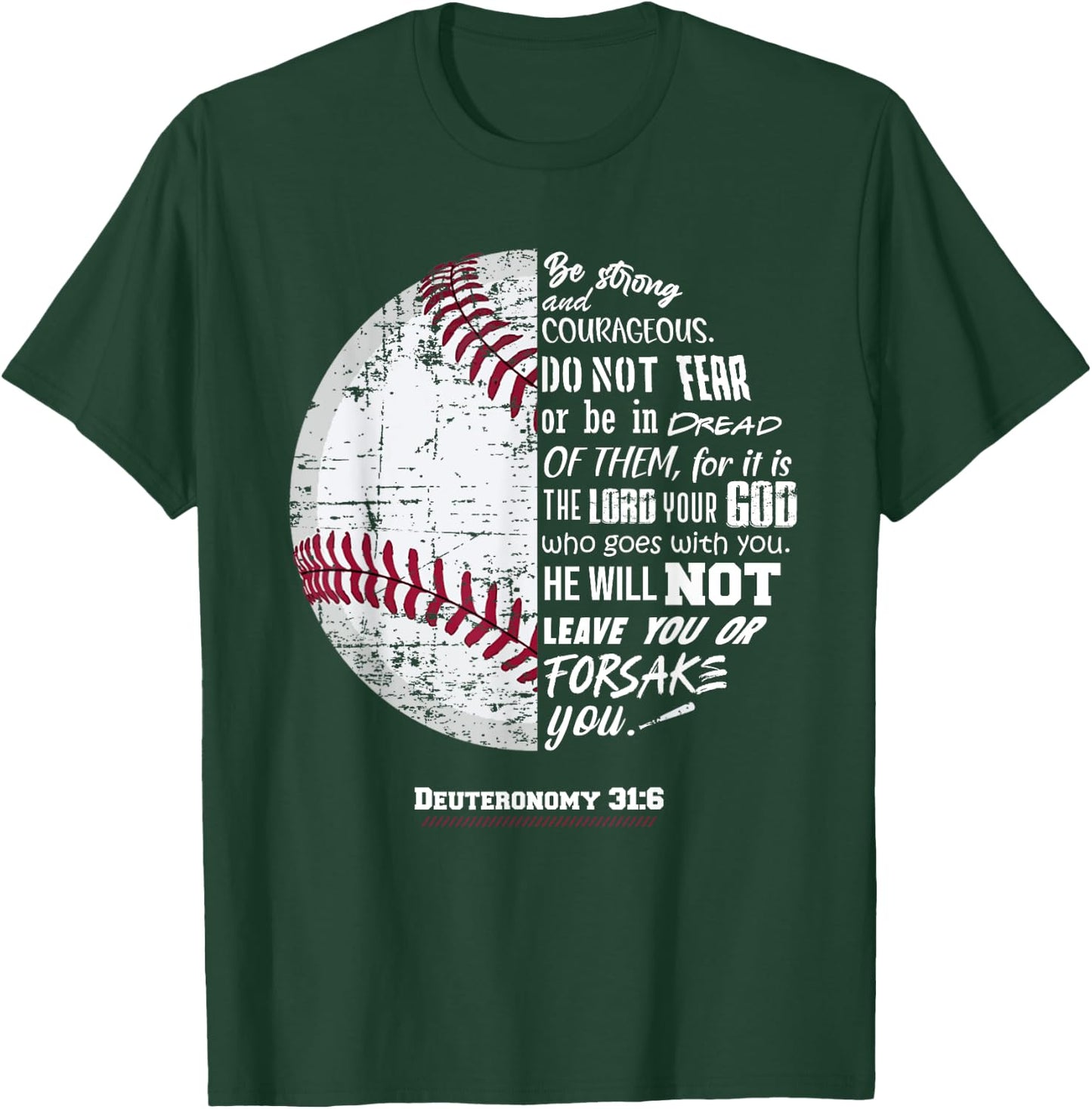 Christian Baseball, Deuteronomy 31:6, Bible Verse, Faith God T-Shirt - T-Shirt | Forest