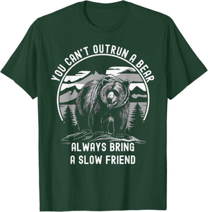 You Can't Outrun A Bear Slow Friend Edition T-Shirt - T-Shirt | Forest