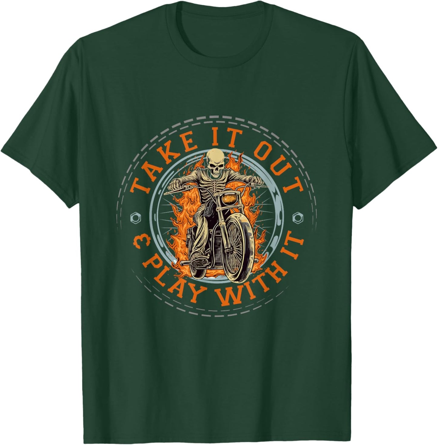 Biker Skeleton Motorcycle Rider Take It Out Play With It T-Shirt - T-Shirt | Forest