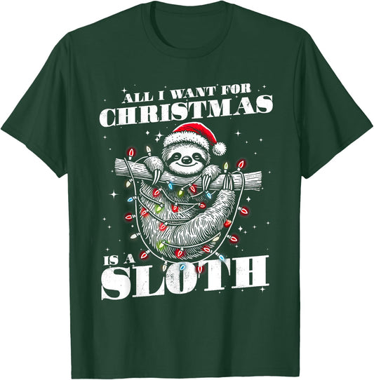 Funny All I want for Christmas is a Sloth T-Shirt - T-Shirt | Forest