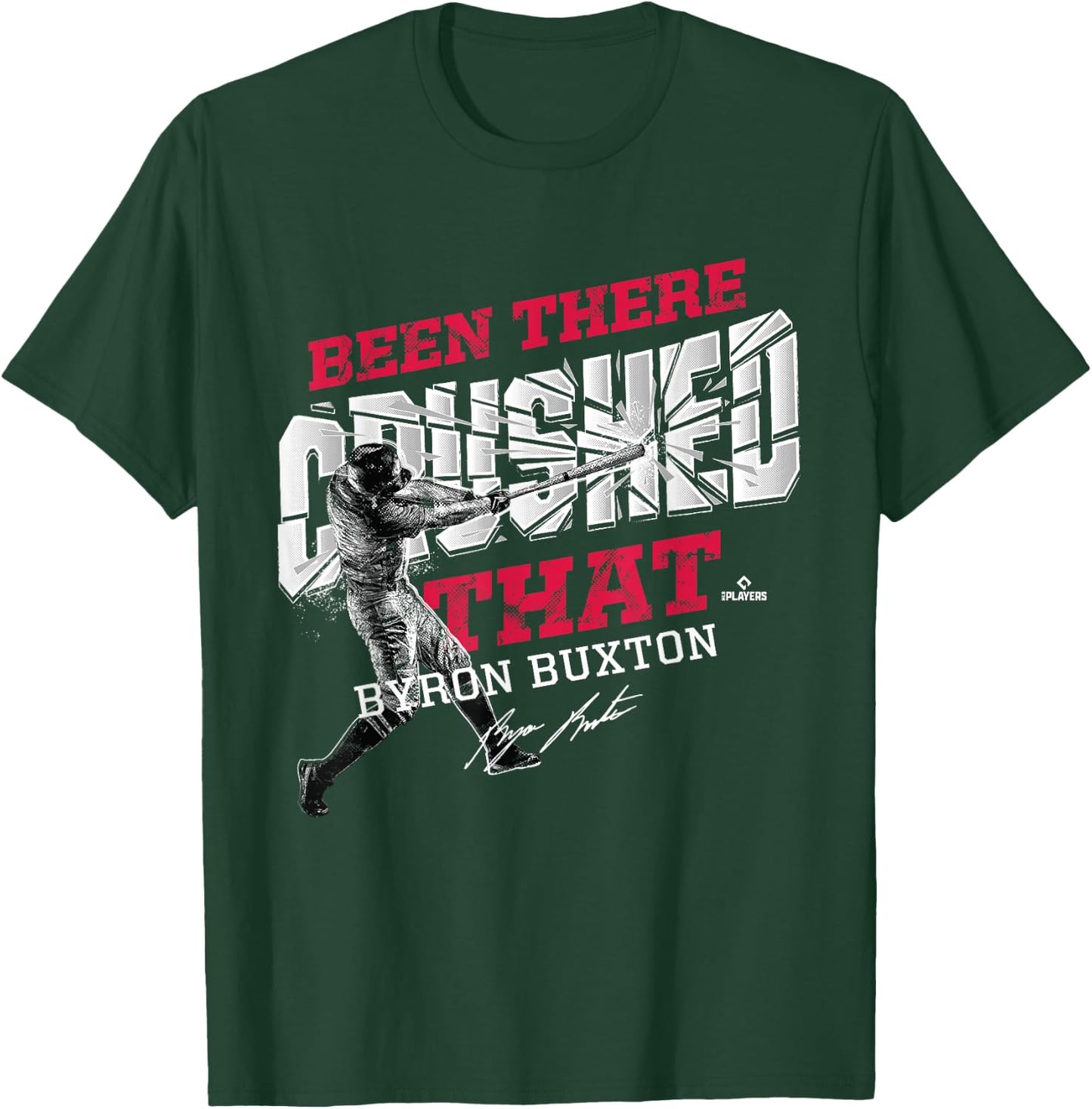 Byron Buxton Been There Crushed That T-Shirt - T-Shirt | Forest