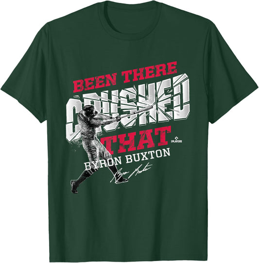 Byron Buxton Been There Crushed That T-Shirt - T-Shirt | Forest