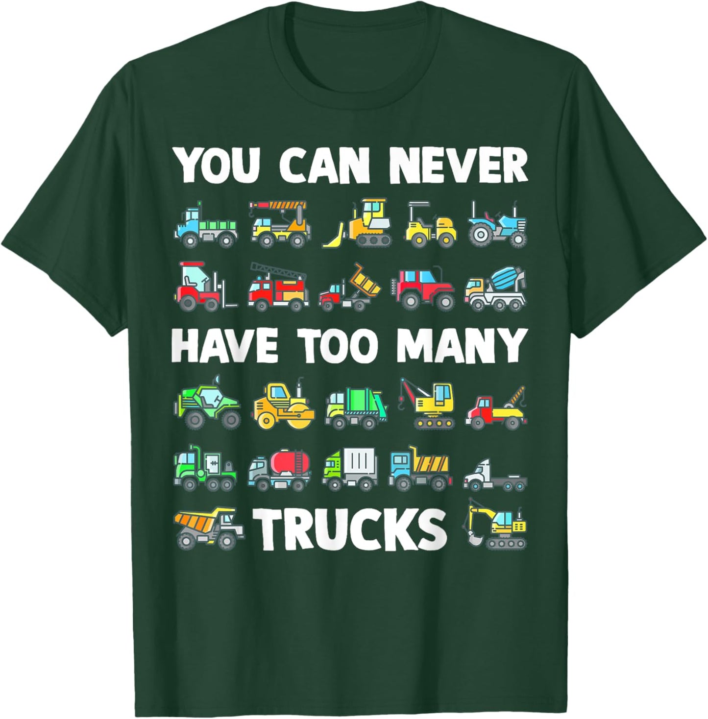 You Can Never Have Too Many Trucks Kids Construction Truck T-Shirt - T-Shirt | Forest