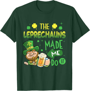 The Leprechauns Made Me Do It Shirt Saint Patrick's Day T-Shirt - T-Shirt | Forest