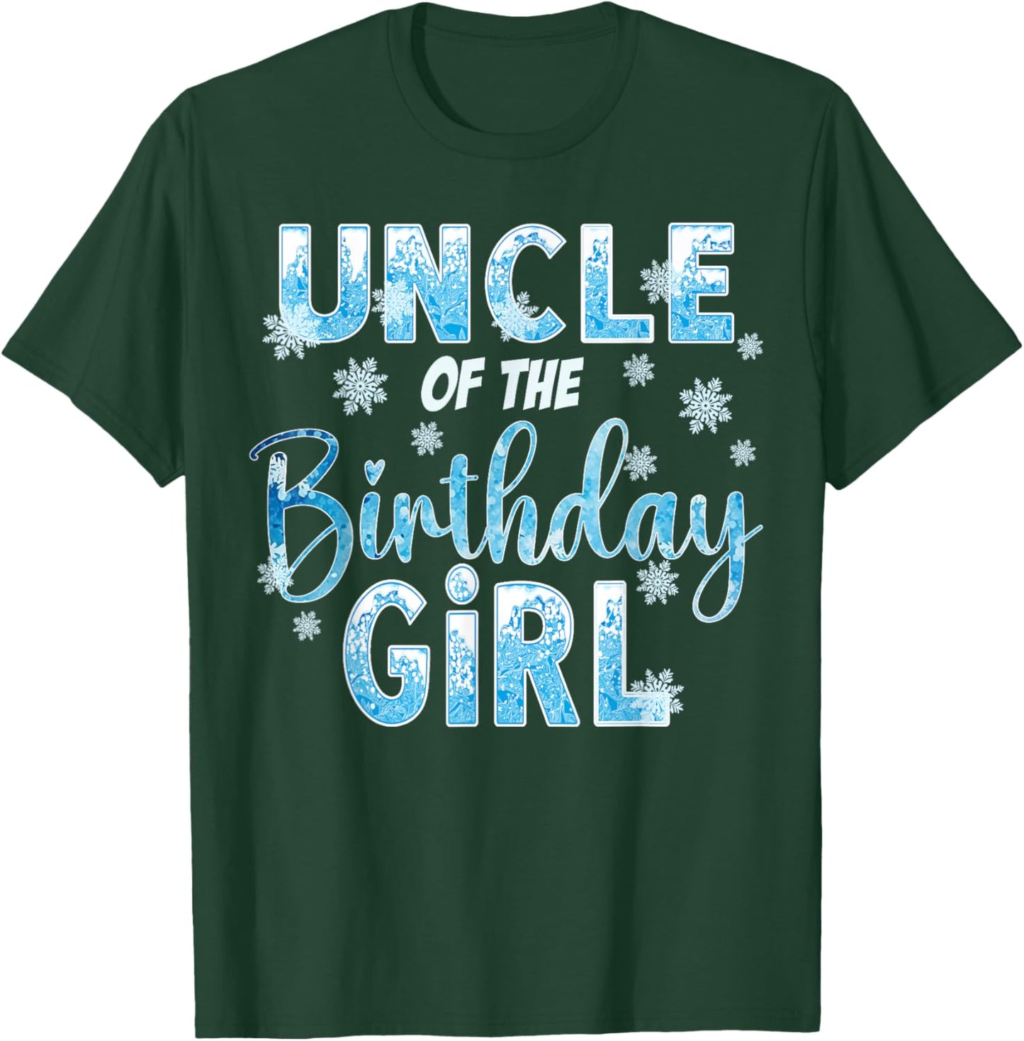 Uncle Of The Birthday Girl Snowflakes Themed Matching T-Shirt - T-Shirt | Forest