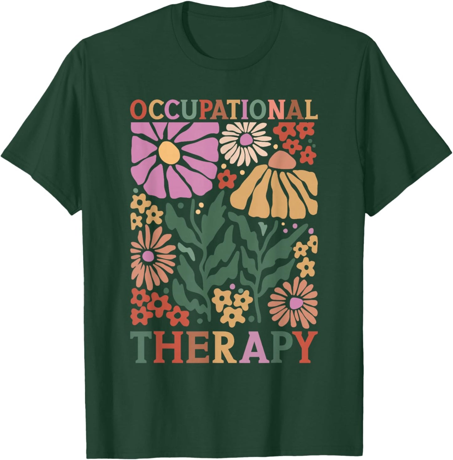 Occupational Therapy -OT Therapist OT Month design idea T-Shirt - T-Shirt | Forest