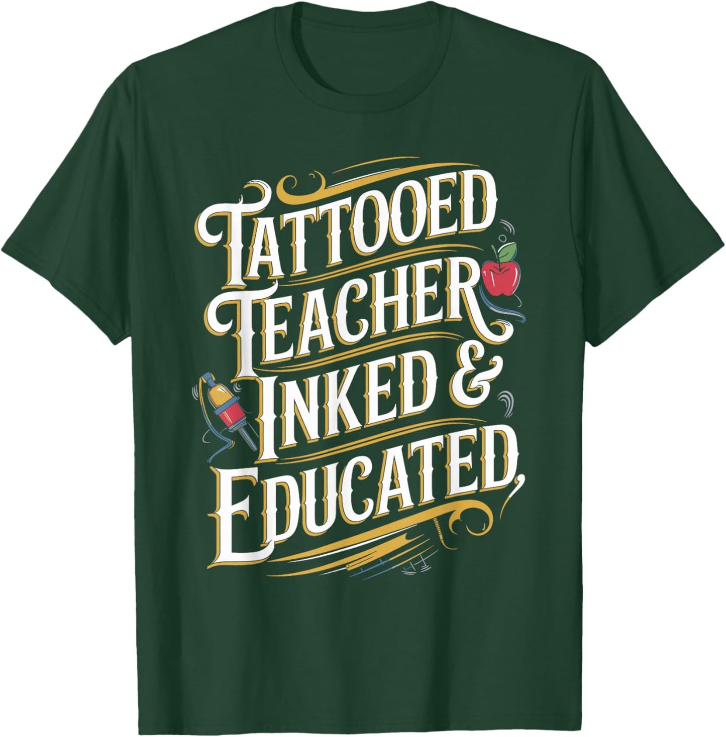 Tattooed Teacher Inked & Educated Unique Teacher T-Shirt - T-Shirt | Forest
