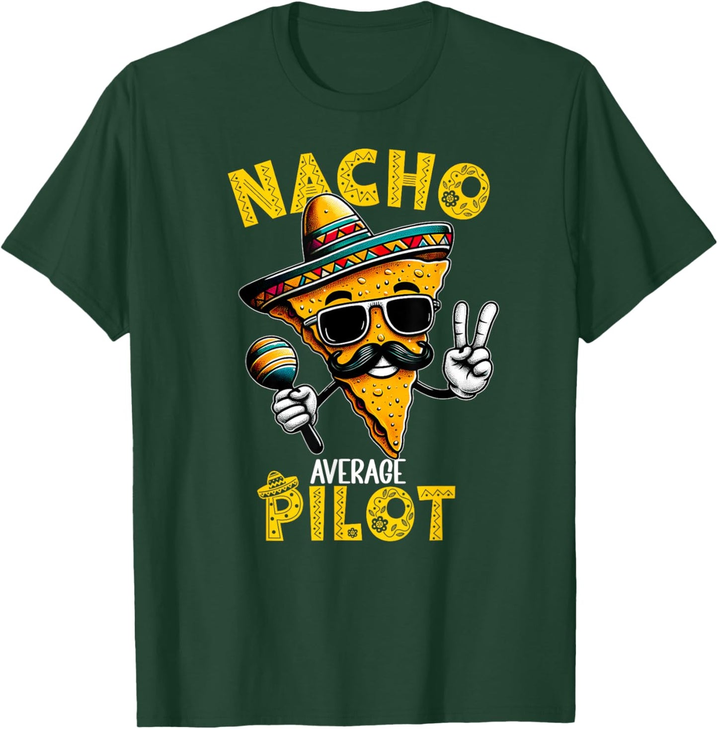 Nacho Average Pilot Funny Pilot Cinco De Mayo T-Shirt - T-Shirt | Forest